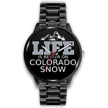 Life Is Better On Colorado Snow - Black With White Lettering
